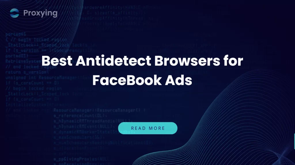 Best Antidetect Browsers for Facebook Ads