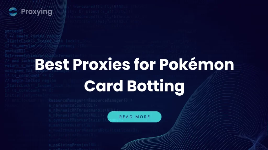 Best Proxies for Pokémon Card Botting