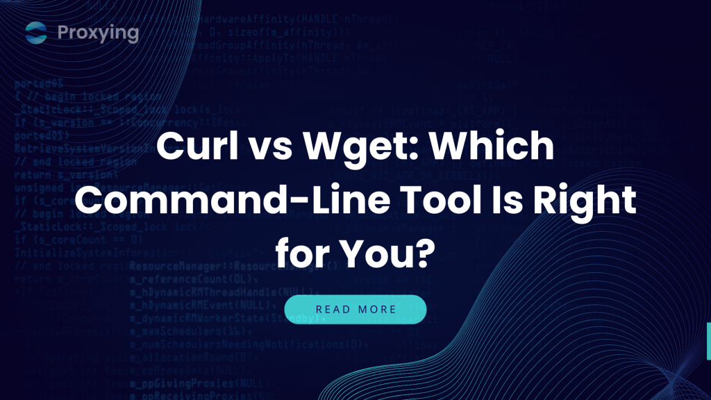 Curl vs Wget Which Command-Line Tool Is Right for You