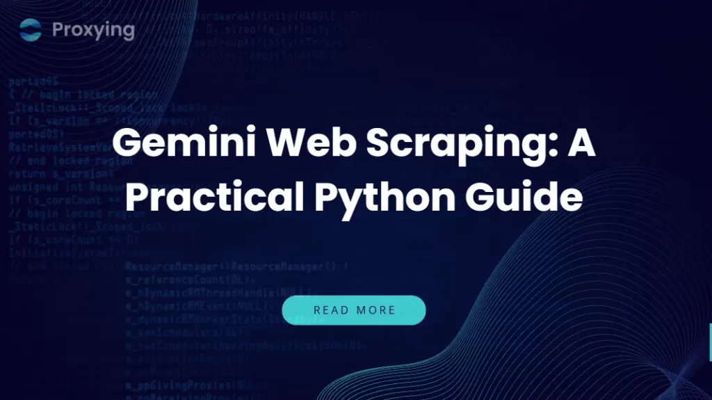 Gemini Web Scraping: A Practical Python Guide