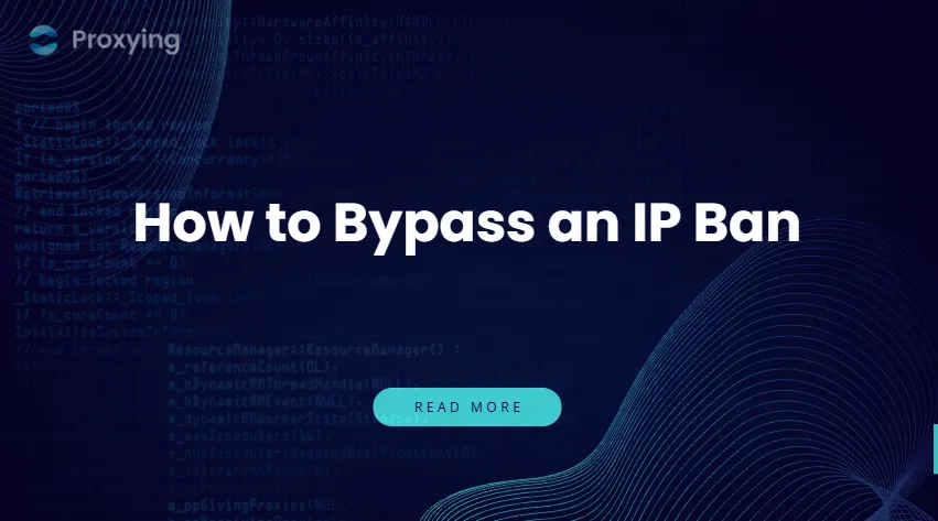 How to Bypass an IP Ban
