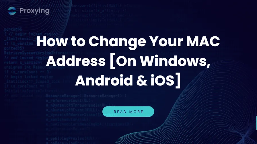 How to Change Your MAC Address [On Windows, Android & iOS]