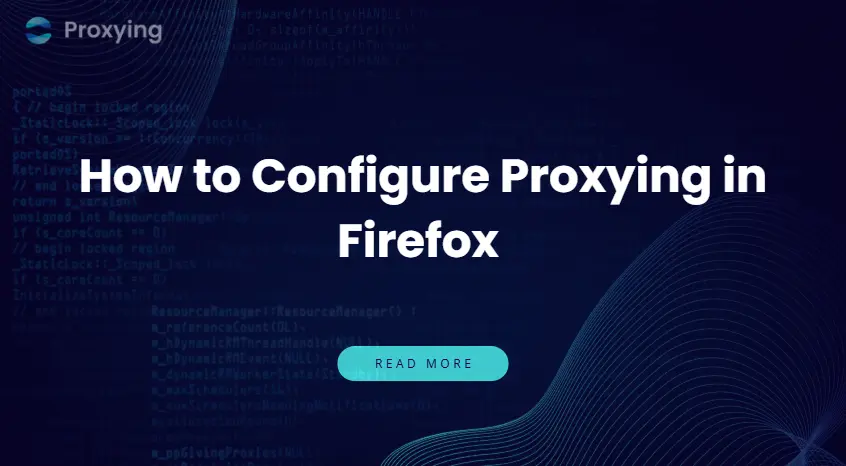 How to Configure Proxying in Firefox 