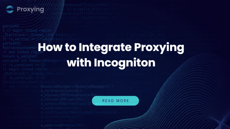 How to Integrate Proxying with Incognito
