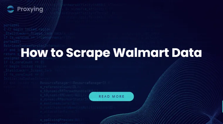 How to Scrape Walmart Data