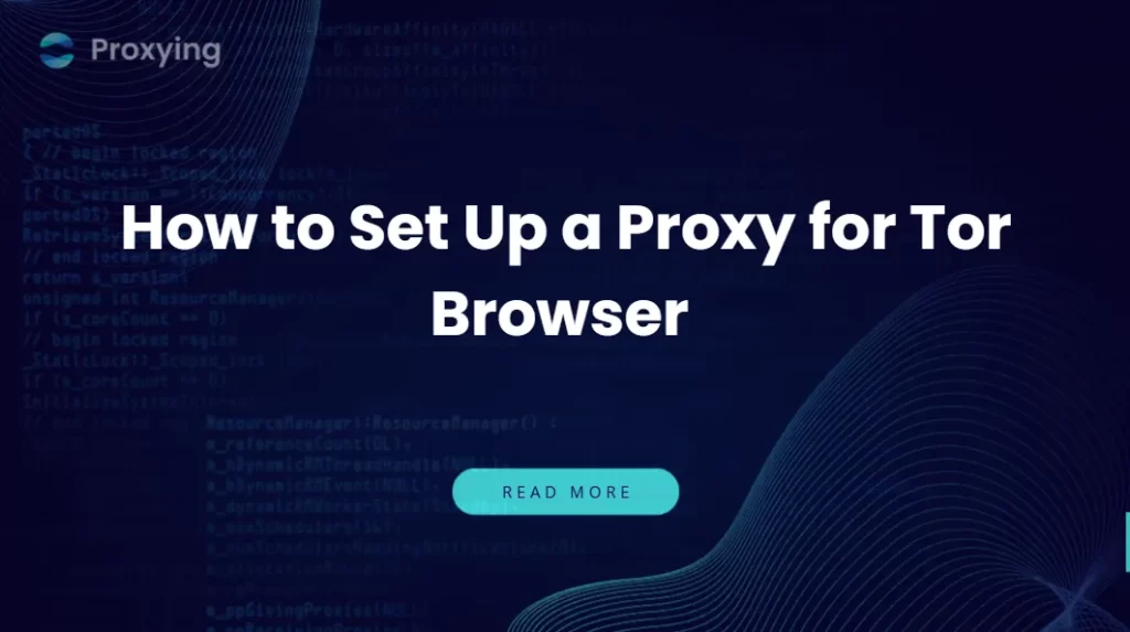 How to Set Up a Proxy for Tor Browser