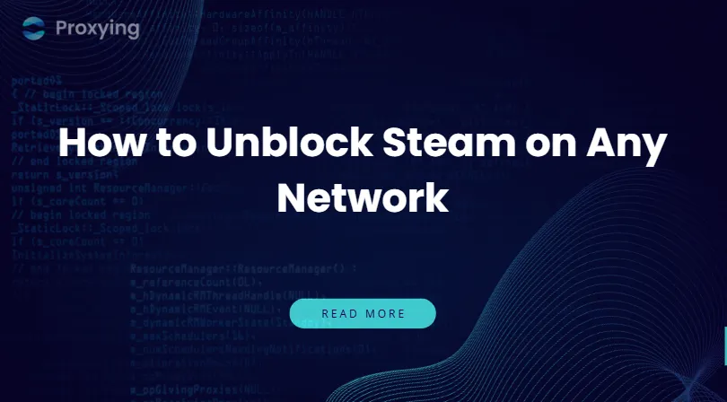 How to Unblock Steam on Any Network