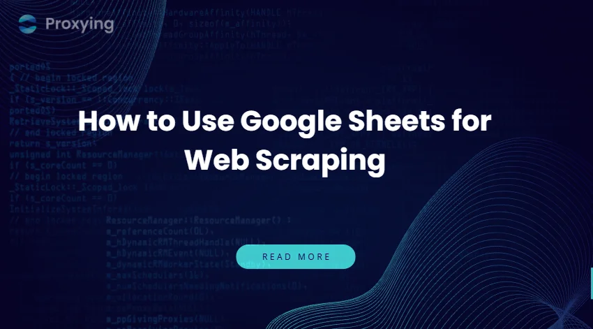 How to Use Google Sheets for Web Scraping