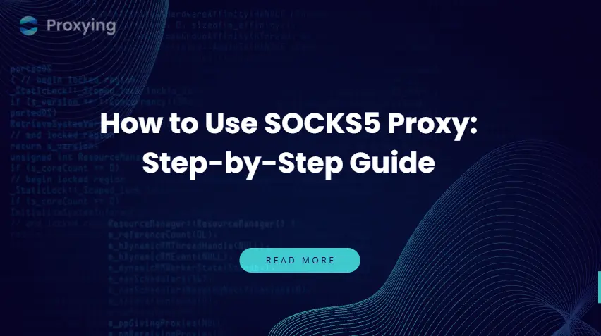 How to Use SOCKS5 Proxy: Step-by-Step Guide