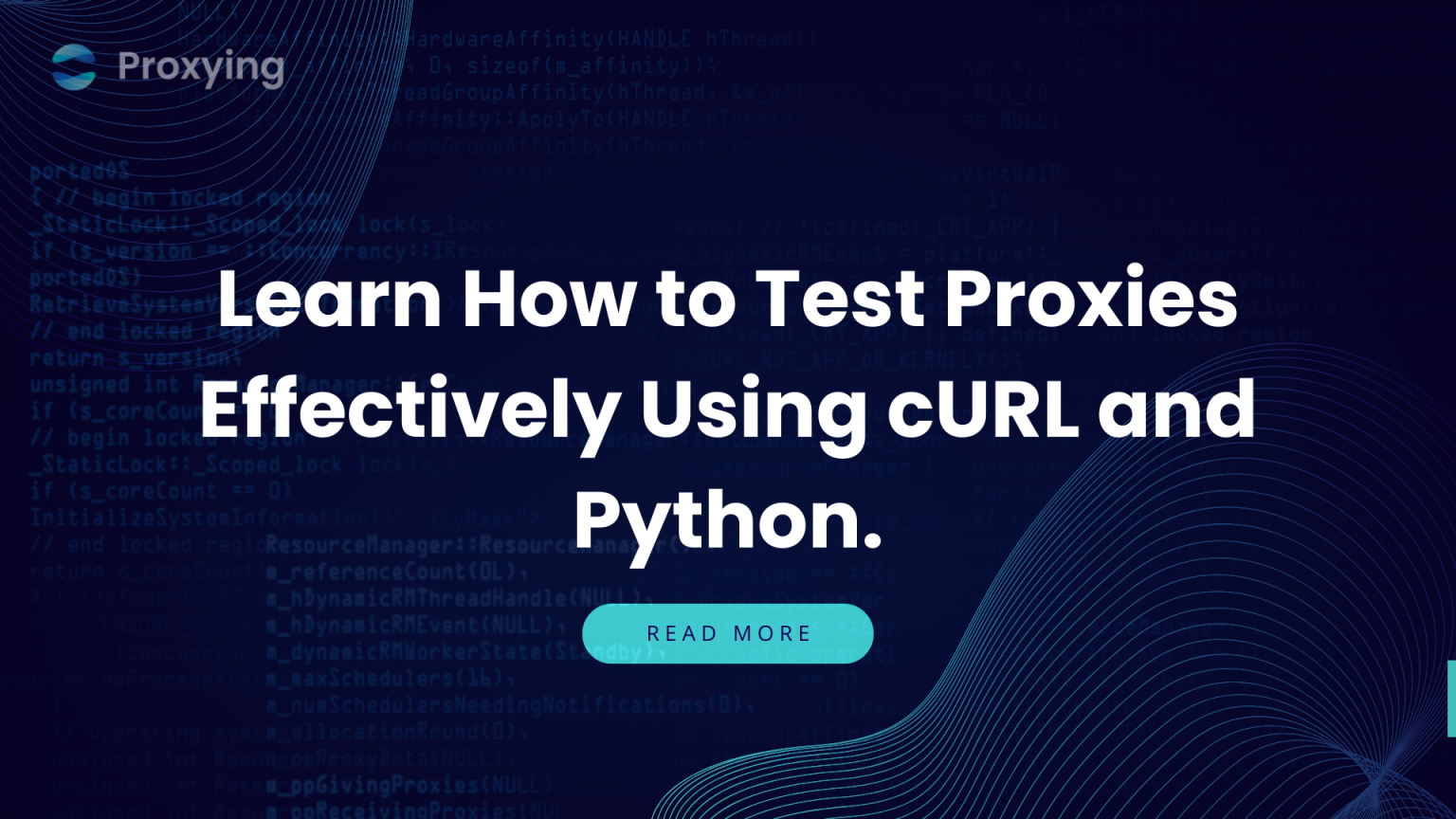 Learn How to Test Proxies Effectively Using cURL and Python. - Proxying