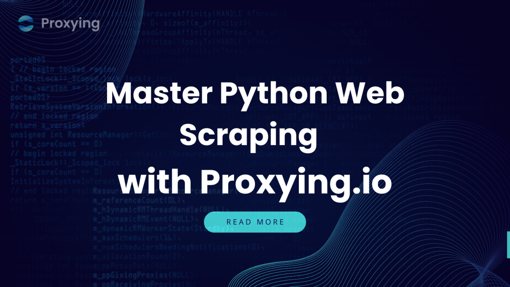 Master Python Web Scraping with Proxying.io