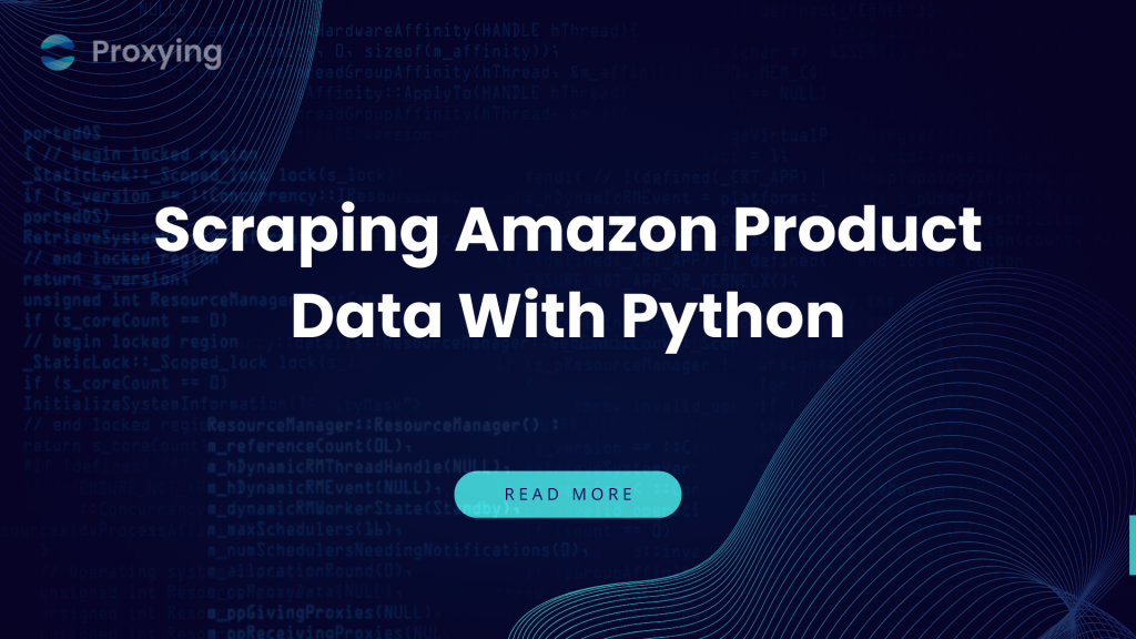 Scraping Amazon Product Data With Python