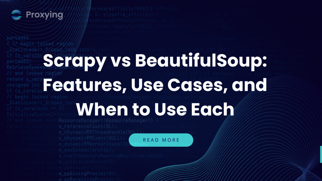 Scrapy vs BeautifulSoup Features, Use Cases, and When to Use Each