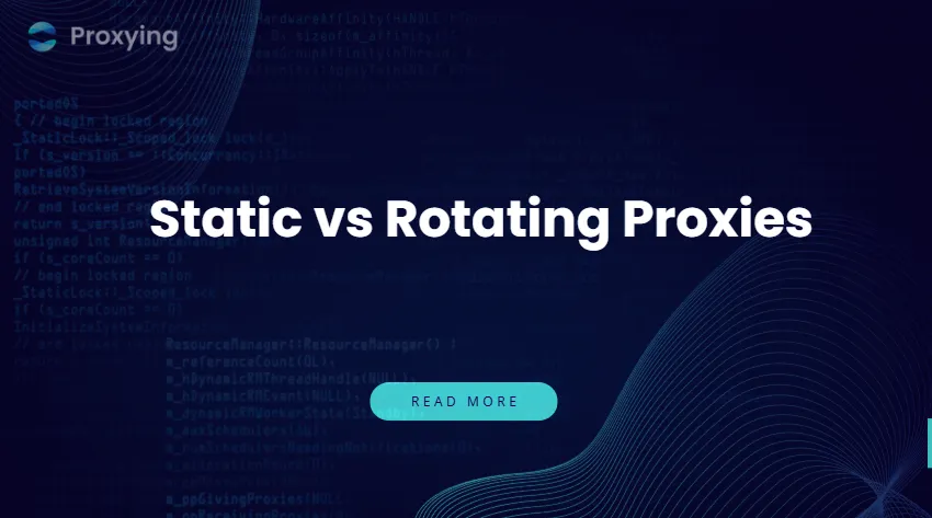 Static vs Rotating Proxies