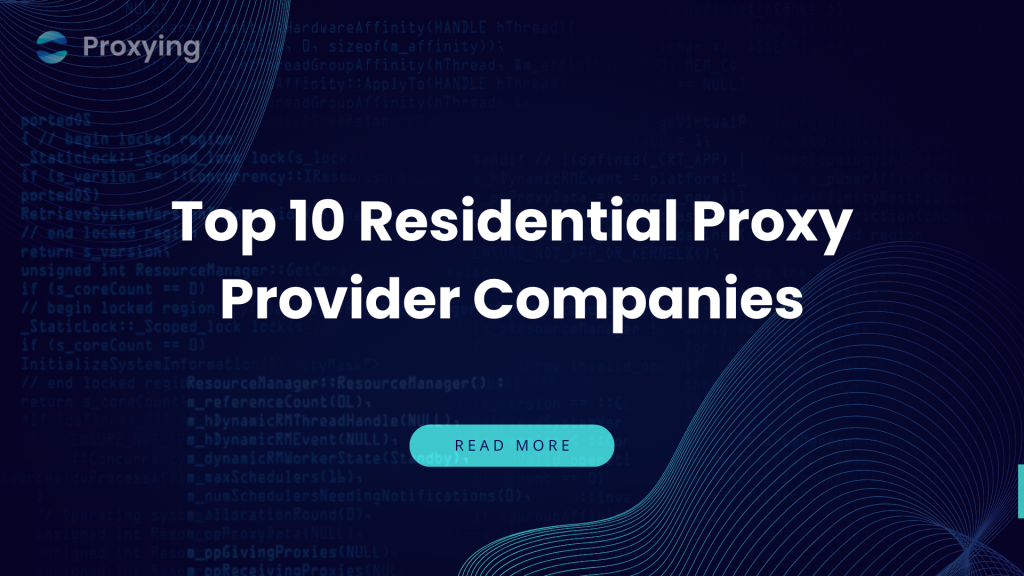Top 10 Residential Proxy Provider Companies