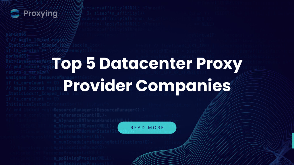 Top 5 Datacenter Proxy Provider Companies