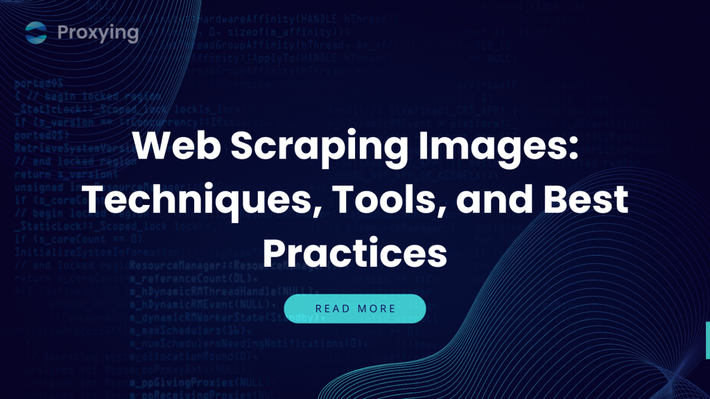 Web Scraping Images Techniques, Tools, and Best Practices