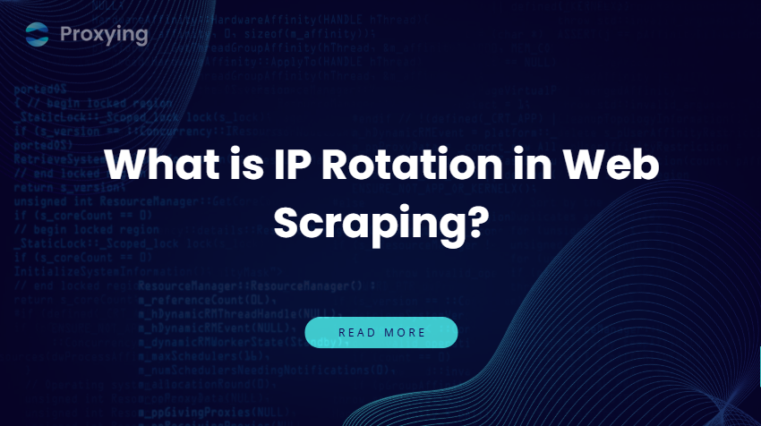 What is IP Rotation in Web Scraping