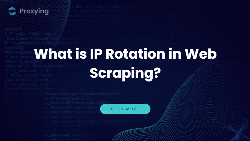 What is IP Rotation in Web Scraping