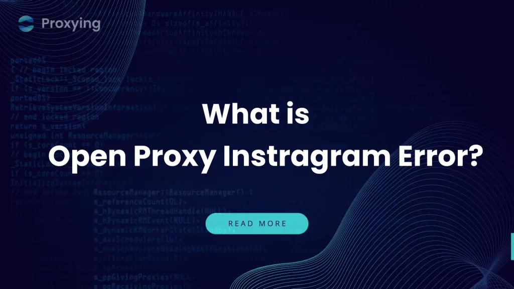 What is Open Proxy Instagram Error [And How to Fix It]