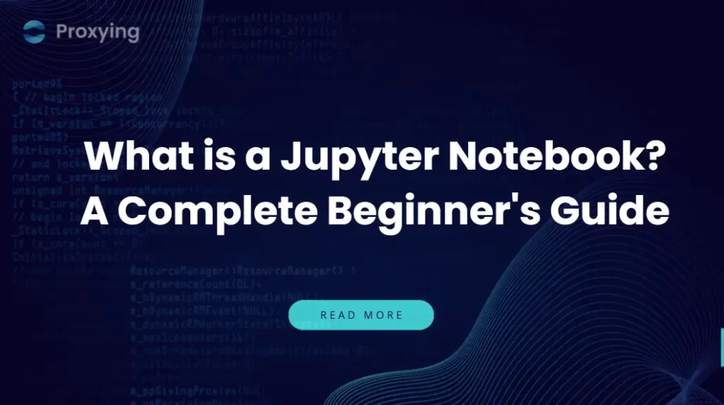 What is a Jupyter Notebook? A Complete Beginner's Guide