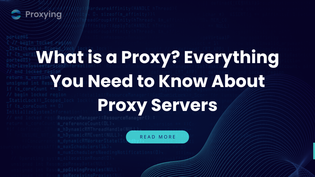 What is a Proxy Everything You Need to Know About Proxy Servers