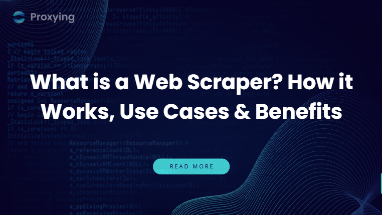 What is a Web Scraper How it Works, Use Cases & Benefits